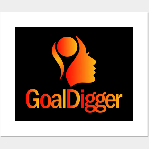 Goal Digger Girl Wall Art by apparelandprints